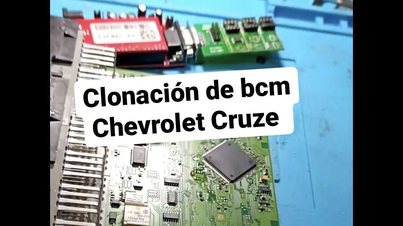Diagnóstico y clonación de una BCM de Chevrolet Cruze